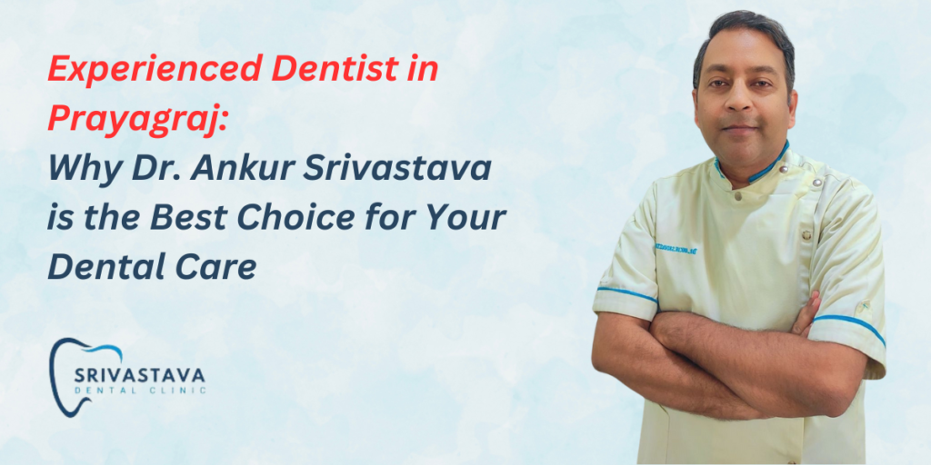 Experienced Dentist in Prayagraj