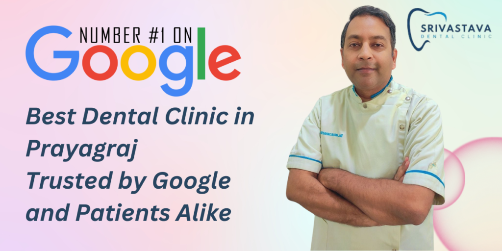 Best Dental Clinic in Prayagraj – Trusted by Google and Patients Alike