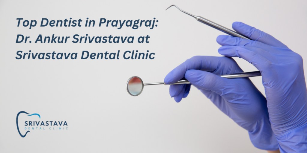 Top Dentist in Prayagraj