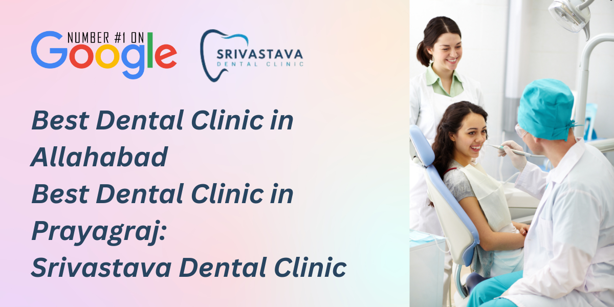 Best Dental Clinic in Allahabad | Best Dental Clinic in Prayagraj 1 Best Dental Clinic in Allahabad | Best Dental Clinic in Prayagraj