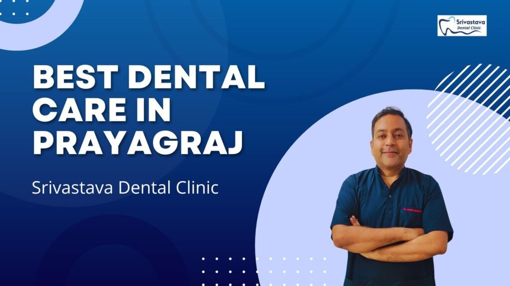 Best Dental Care in Prayagraj
