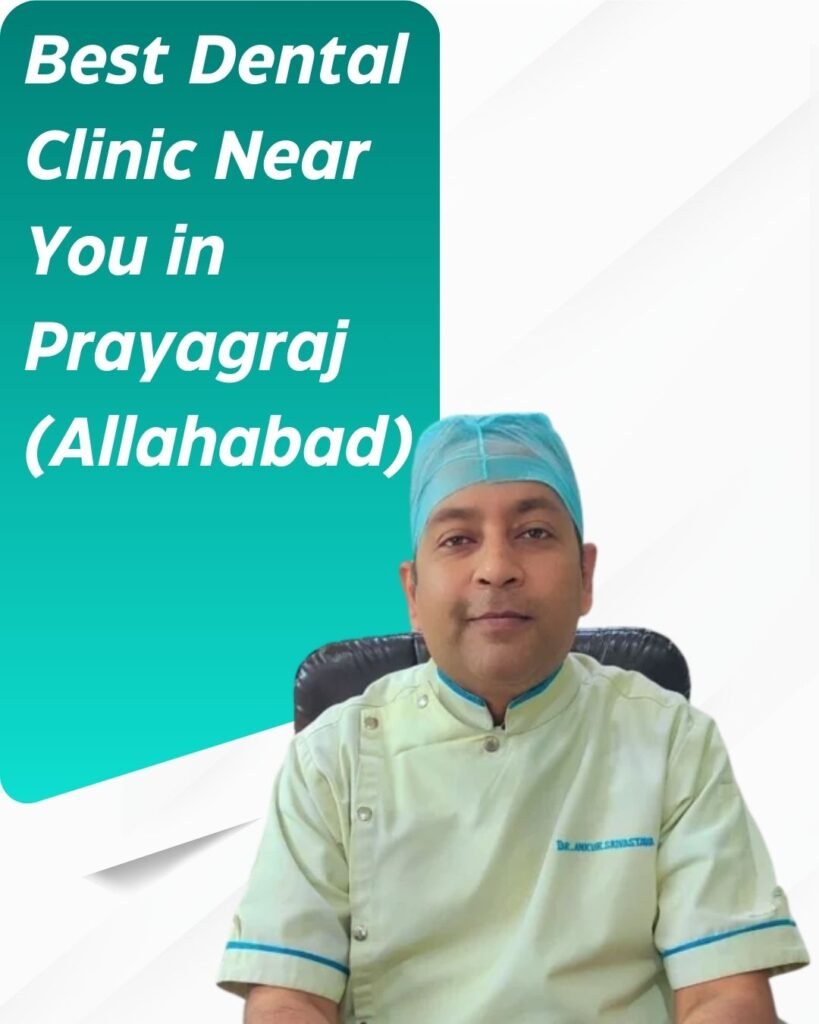 Best Dental Clinic Near You in Prayagraj (Allahabad)