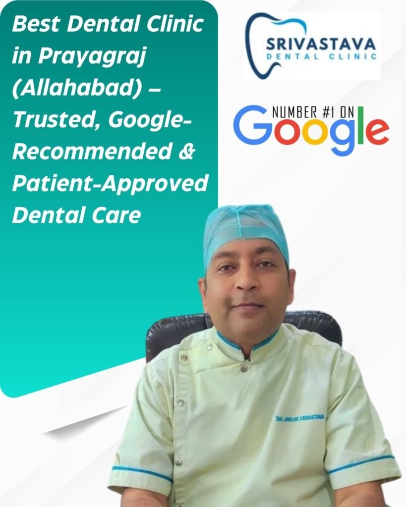 Best Dental Clinic in Prayagraj (Allahabad) – Trusted, Google-Recommended & Patient-Approved Dental Care 1 Best Dental Clinic in Prayagraj (Allahabad) – Trusted, Google-Recommended & Patient-Approved Dental Care