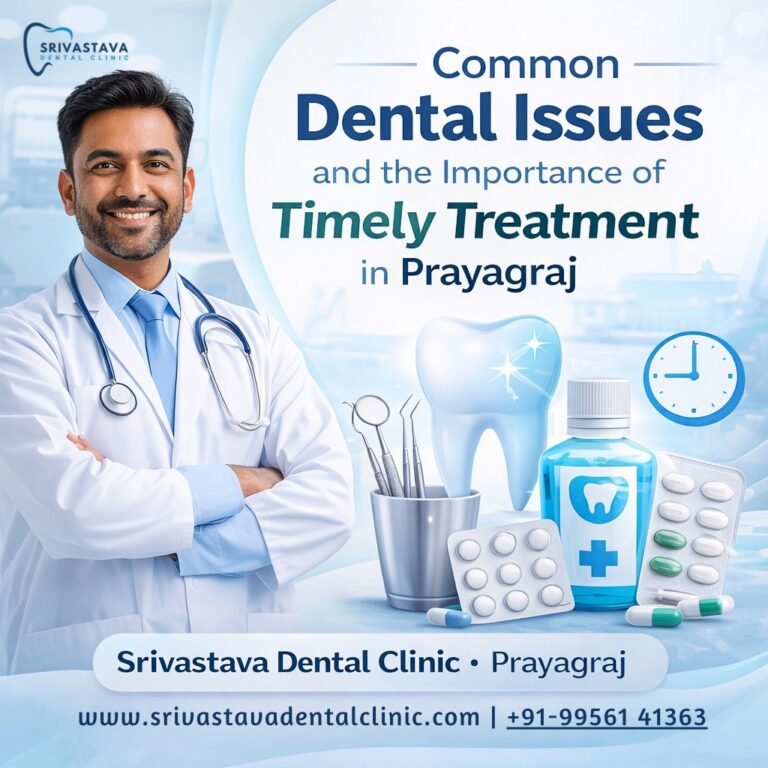 Blogs 42 Common Dental Issues and the Importance of Timely Treatment in Prayagraj