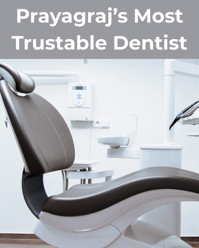 Blogs 43 Prayagraj’s Most Trustable Dentist