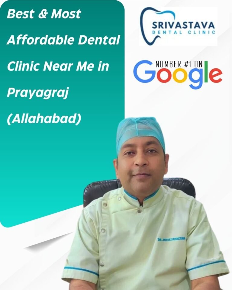 Best & Most Affordable Dental Clinic Near Me in Prayagraj
