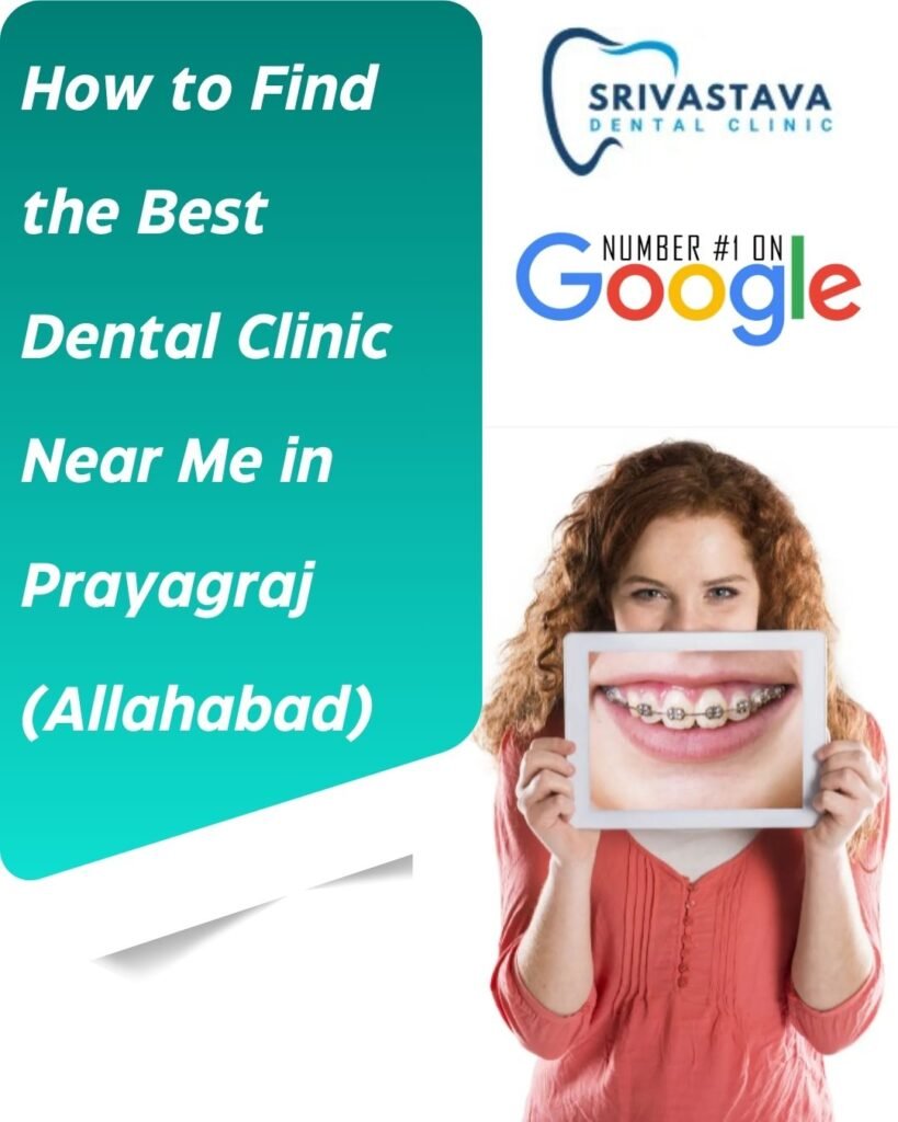 How to Find the Best Dental Clinic Near Me in Prayagraj (Allahabad