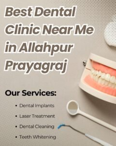 Best Dental Clinic Near Me in Allahpur Prayagraj