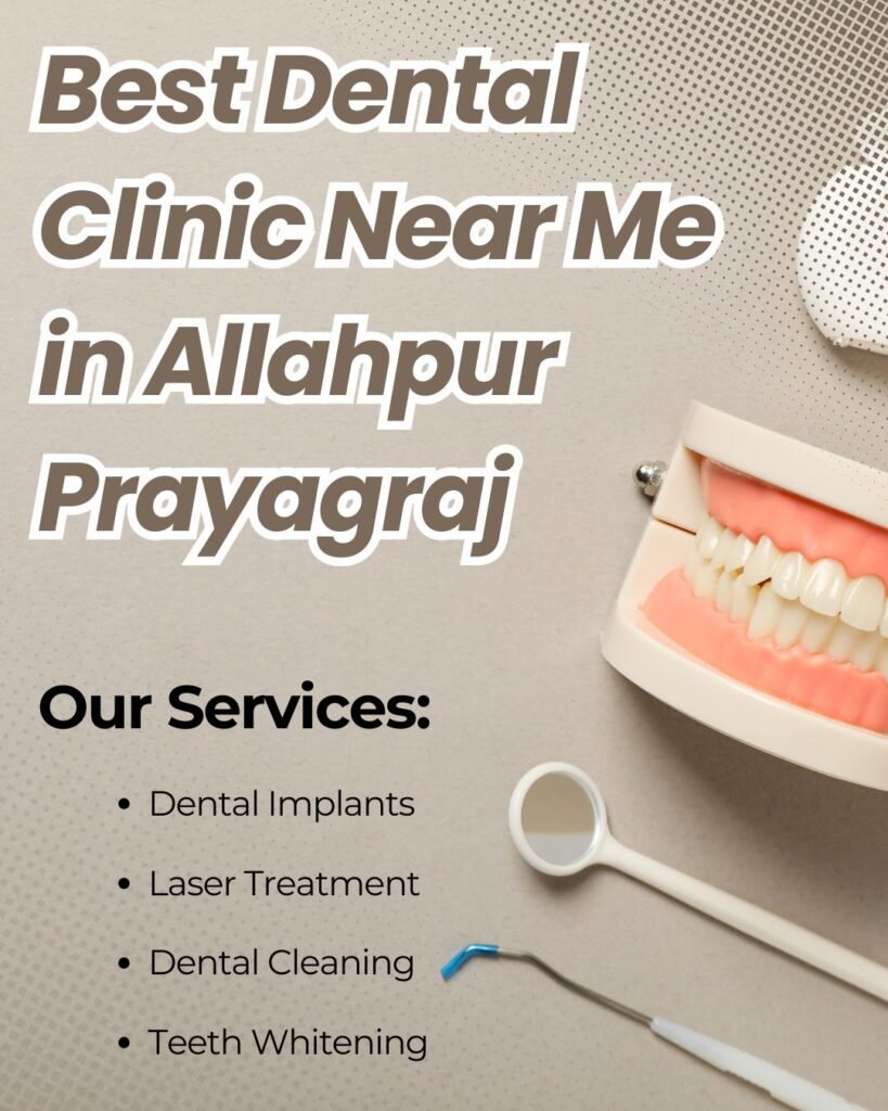 Best Dental Clinic Near Me in Allahpur Prayagraj 1 Best Dental Clinic Near Me in Allahpur Prayagraj