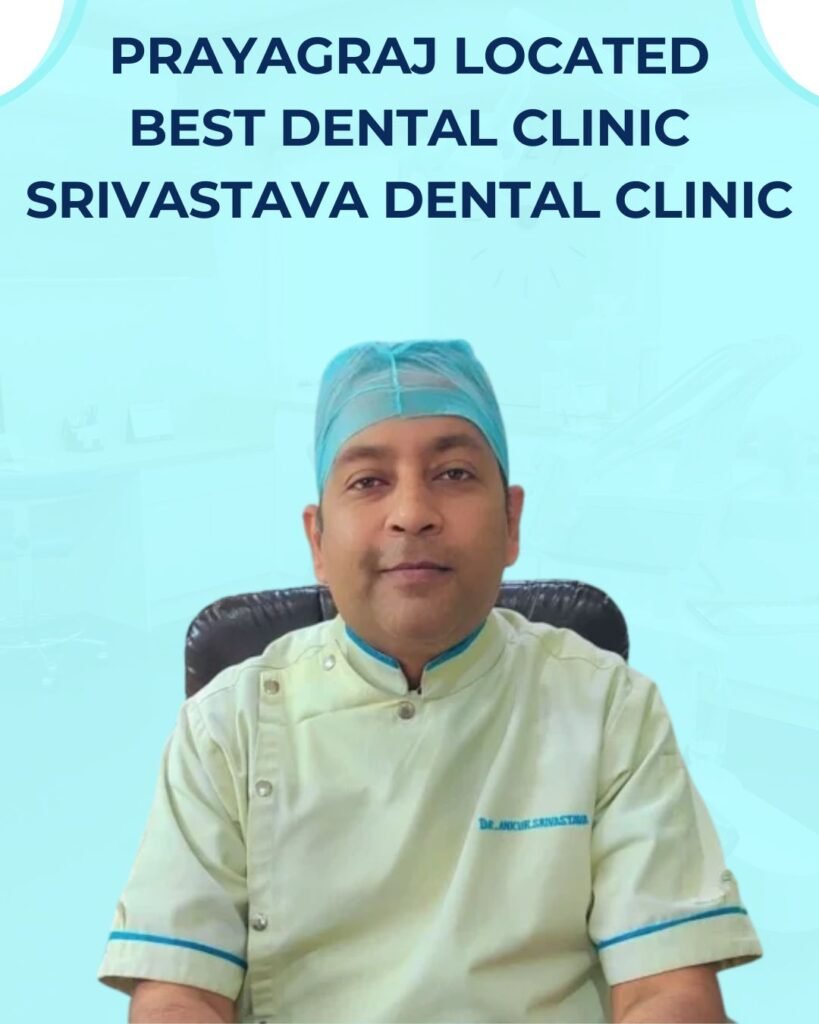 Prayagraj Located Best Dental Clinic Srivastava Dental Clinic